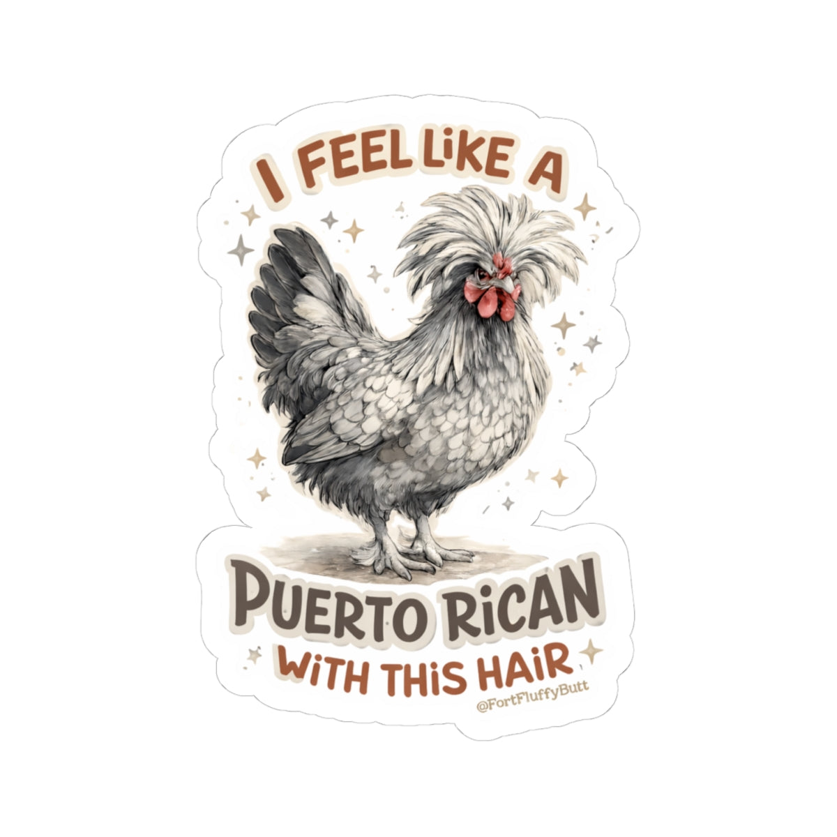 I Feel Like A Puerto Rican With This Hair Bam Bam the Polish Rooster Stickers | Kiss-Cut