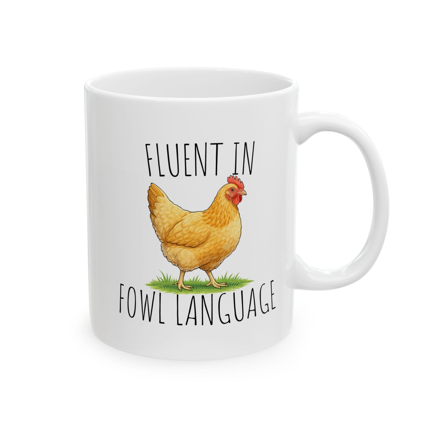 Fluent in Fowl Language Chicken Mug | Ceramic Coffee Mug 11oz 15oz | Daisy The Buff Orpington