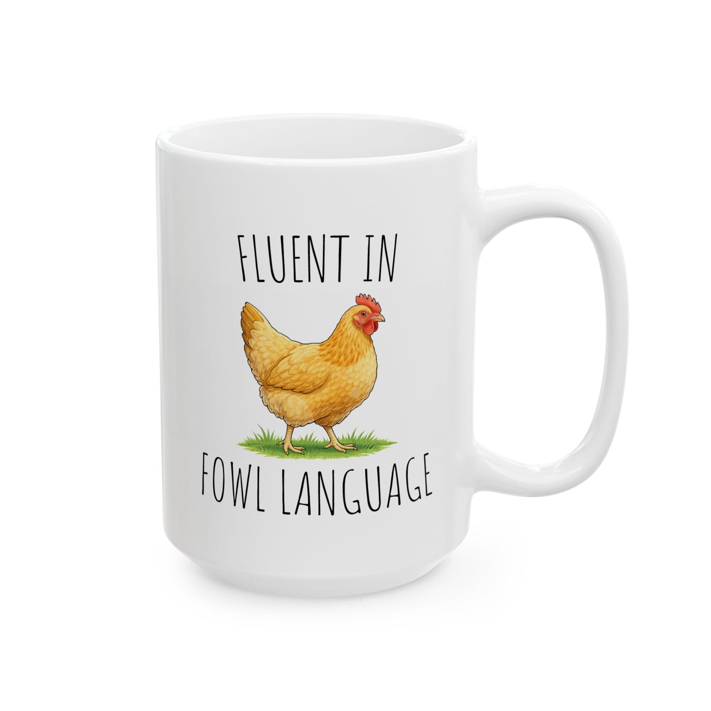 Fluent in Fowl Language Chicken Mug | Ceramic Coffee Mug 11oz 15oz | Daisy The Buff Orpington