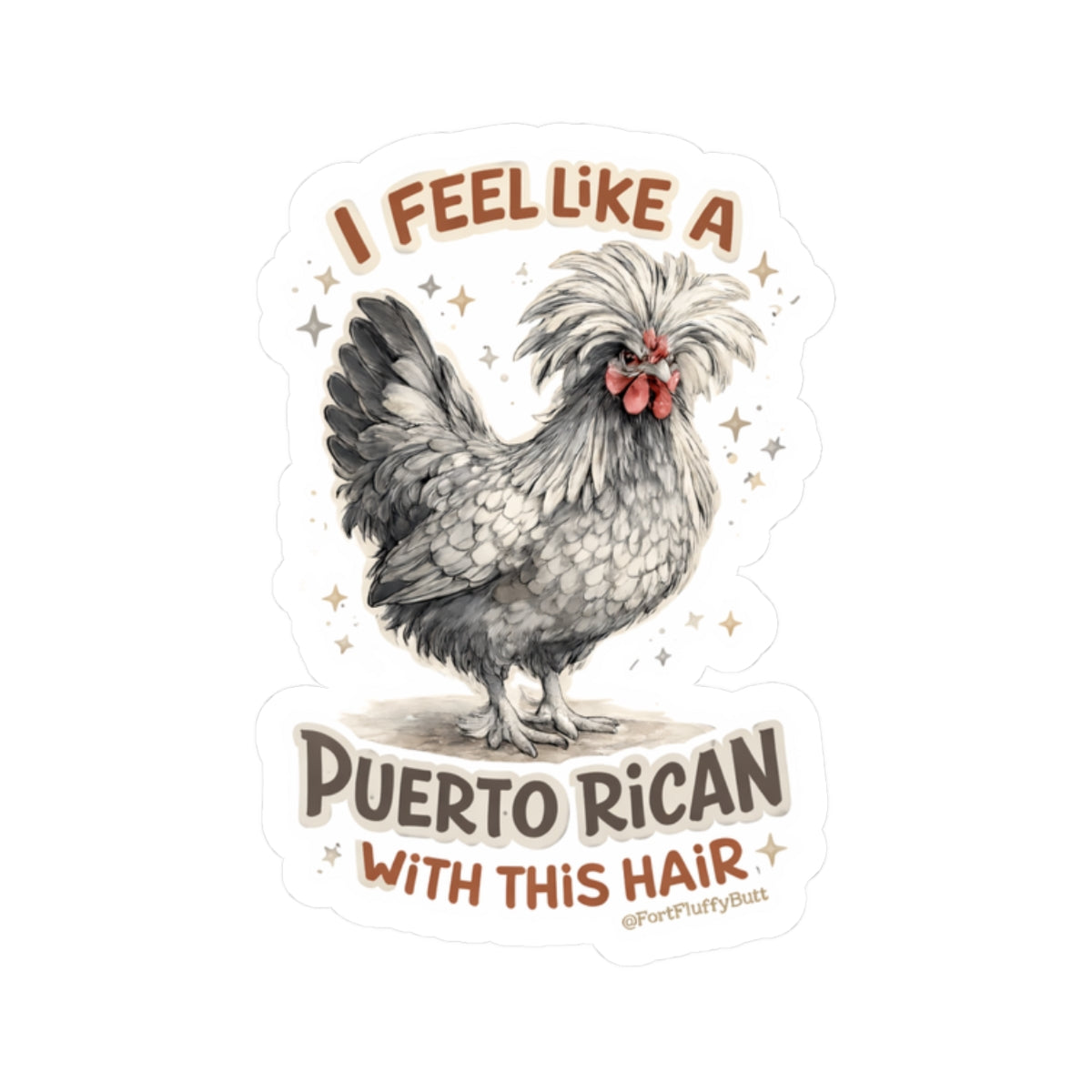 I Feel Like A Puerto Rican With This Hair Bam Bam the Polish Rooster Stickers | Kiss-Cut